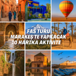 Marakeş'te yapılacak 10 Harika Aktivite